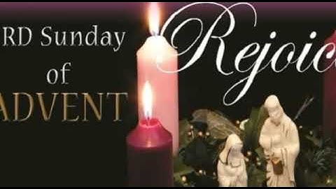 CATHOLIC MEDITATION: Sunday - 13 December, 2020. 3rd SUNDAY - ADVENT, YEAR B