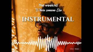 The Weeknd - Is There Someone Else? (Instrumental)