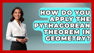 How Do You Apply The Pythagorean Theorem In Geometry? - All About Geometry