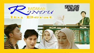 KATAKAN RINDU ITU BERAT || EPISODE 02 || PART 01 || WEBSERIES HIJAB AR RAFI