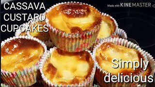 COOKING 101 : CASSAVA CUSTARD CUPCAKES / SIMPLE RECIPE &  DELICIOUS /GREAT SNACK & DESSERT...