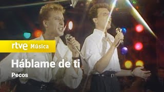 Video thumbnail of "Pecos - "Háblame de ti" (1985) HD"