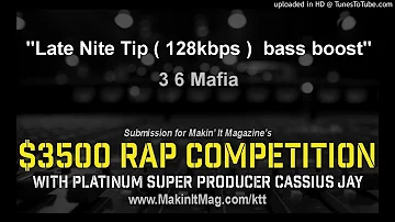 3 6 Mafia - Late Nite Tip ( 128kbps )  bass boost