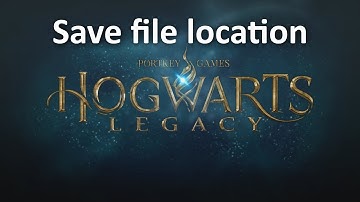 Save file location of Hogwarts Legacy