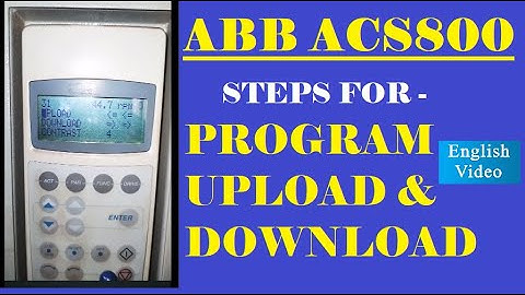 ABB ACS800 : PROGRAM UPLOAD & DOWNLOAD - ENGLISH VLOG