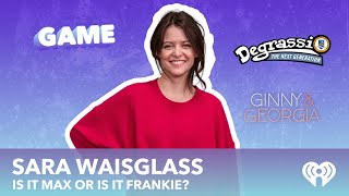 Sara Waisglass Plays Is it Max or is it Frankie? (Ginny & Georgia vs. Degrassi)