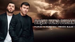 Tural Everest & Руслан Добрый -  Başım Yene Duman Duman ( Remix Sami İsmayilli) Resimi