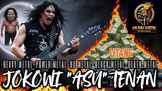 JOKOWI, '45U' TENAN - MUSIK KRITIK (KOMPILASI SUBGENRE METAL)