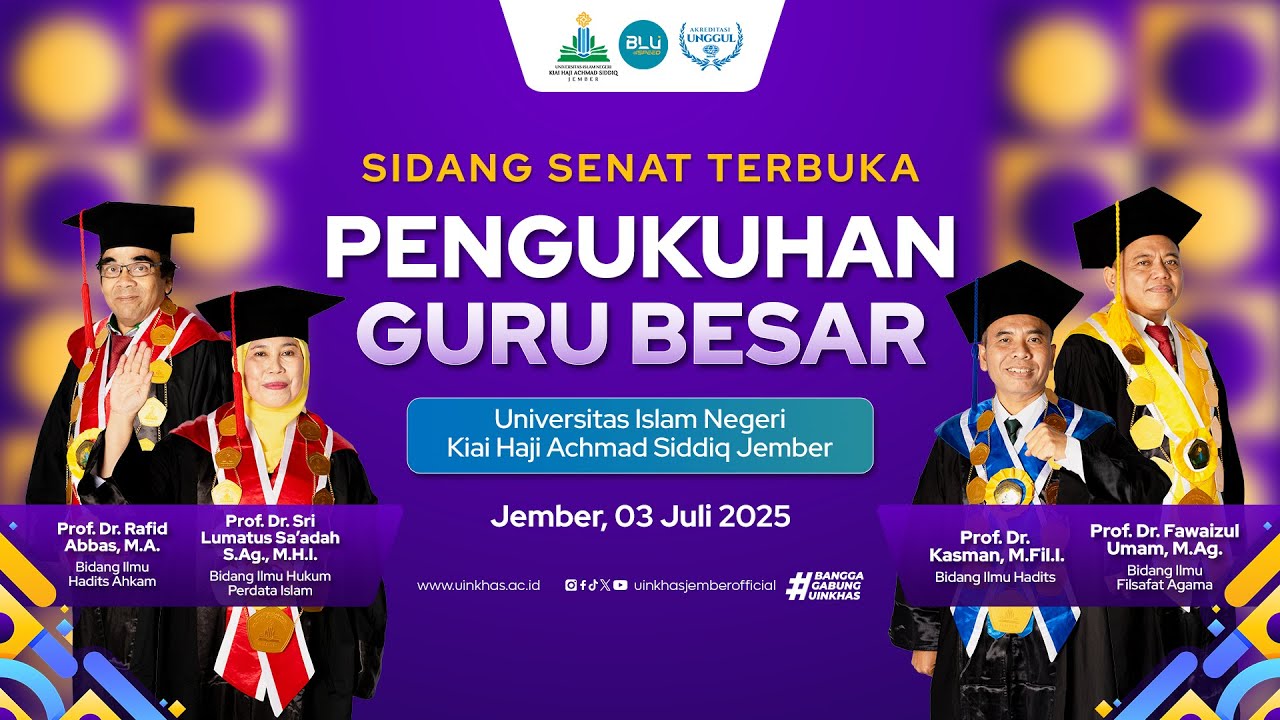 PENGUKUHAN GURU BESAR UIN KIAI HAJI ACHMAD SIDDIQ JEMBER 3 JULI 2025