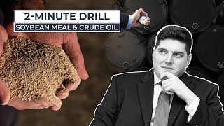 2-Minute Drill ⏱️ Soybean Meal & Crude Oil