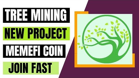 Mine Tree.Mining Tree daily.Memefi coin latest update.Best Telegram project 2024.