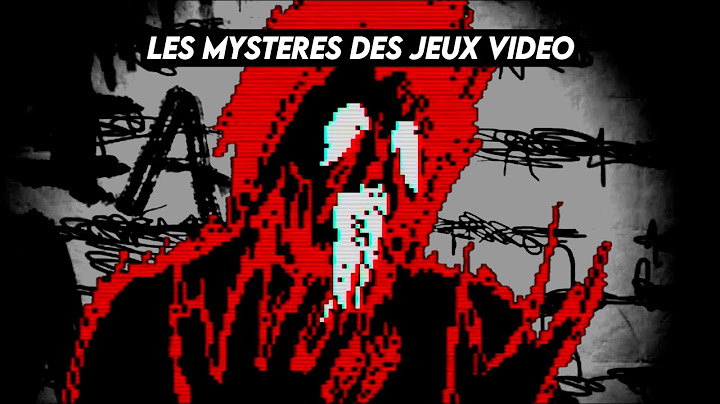 Les MYSTÈRES les plus EFFRAYANTS des jeux vidéo