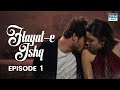 Hayat e ishq  episode 1  turkish drama  burcu ozberk hande ercel  tkd  dramas central  ra1o