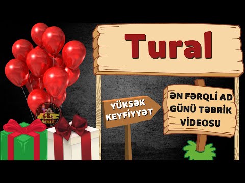 Yeni ad günü təbriki: Tural | Ad günün mübarək Tural