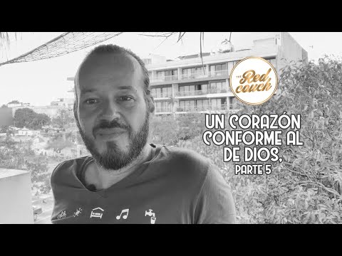 ⚪ Tema: Un corazón conforme al de Dios, parte 5