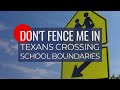Don’t Fence Me In: Texans Crossing School Boundaries