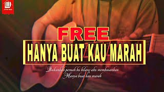 FREE  - HANYA BUAT KAU MARAH