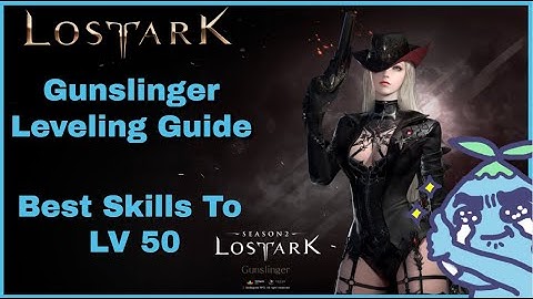 Lost Ark Gunslinger Leveling Guide & Build | Recommended Mobbing & Leveling Skills With Explanation