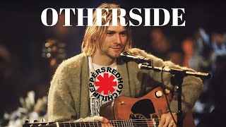 Kurt Cobain - Otherside - by Red Hot Chili Peppers (A.I cover)