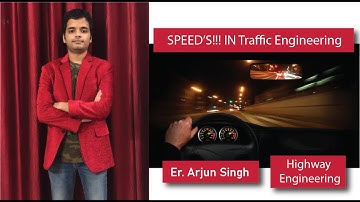Types of Speed in Traffic Engineering by Arjun Singh Structural Engineer