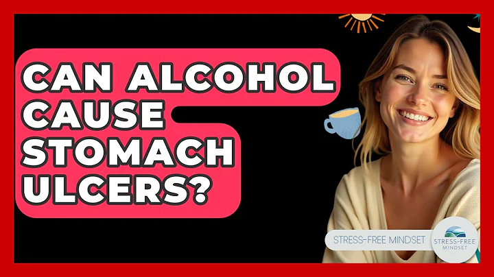 Can Alcohol Cause Stomach Ulcers? - Stress Free Mindset