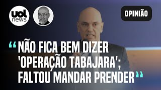'Operação Tabajara' de Moraes expõe erros em investigação de tentativa de golpe | Josias de Souza