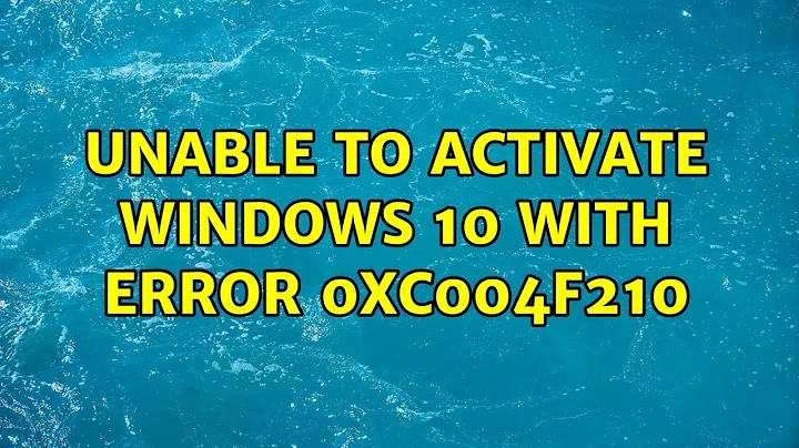 Unable to activate Windows 10 with error 0xc004f210 (4 Solutions!!)