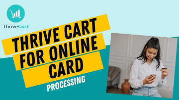 Online Card Processing | Credit Card Processing Online With Thrive Cart