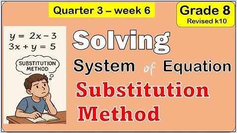 Solve system of linear equation by substitution method Math 8 Matatag third quarter