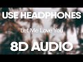 DJ Snake, Justin Bieber – Let Me Love You (8D Audio)