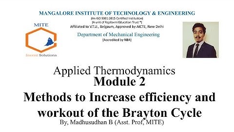 ATD Module 2 - Methods to Increase efficiency and workout of the Brayton Cycle