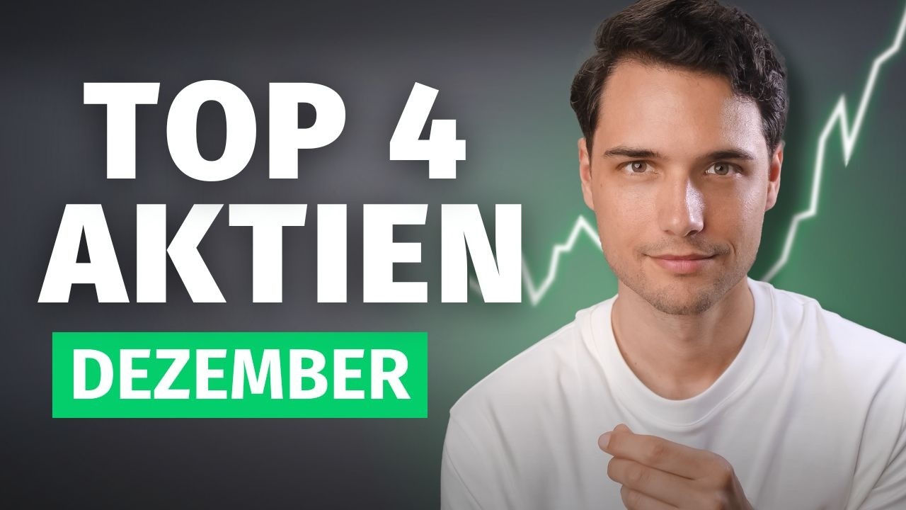 Diese 4 Aktien kaufe ich JETZT im Dezember (2024)