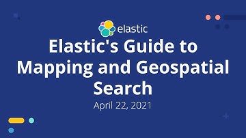 Elasticsearch Geospatial: Elastic