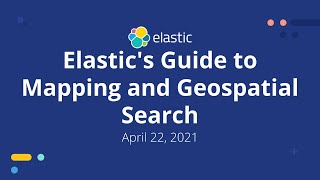 Elasticsearch Geospatial: Elastic