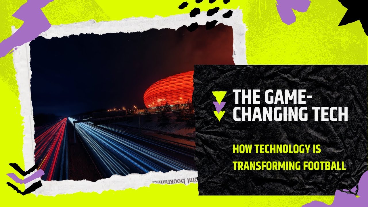 The Game Changing Tech How Technology is Transforming Football - YouTube
