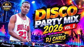 🔥 DISCO PARTY MIX 2026 VOL. 2 | FEATURING DJ CHRIS 🔥