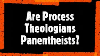 Are Process Theologians Panentheists?