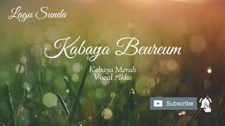 Lagu Sunda - Kabaya Beureum (Kebaya Merah) vokal Ikko (Terjemah Bahasa Indonesia)