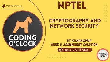 NPTEL Cryptography and Network Security Week 5 Assignment Solution January - April 2025 IITKharagpur