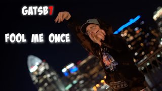 Gatsb7 - Fool Me Once (OFFICIAL VIDEO)