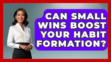 Can Small Wins Boost Your Habit Formation? - Habit Hacks Hub