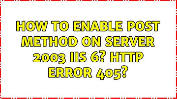 How to enable post method on Server 2003 IIS 6? HTTP Error 405?