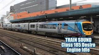 The Sound of Class 185 Desiro Engine Idle