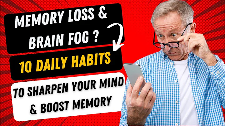 Memory Loss & Brain Fog ?? 10 Daily Habits To Sharpen Your Mind & Boost Memory