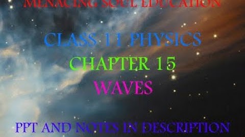 CLASS 11 PHYSICS FULL CHAPTER CHAPTER 15 WAVES