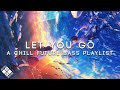Let You Go - A Chill Future Bass Mix 2022