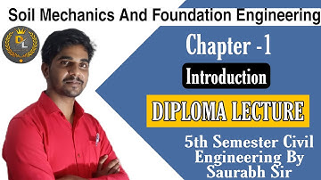 Soil Mechanics (Lecture 1) || Introduction of soil Mechanics || Civil Engineering 5th Semester
