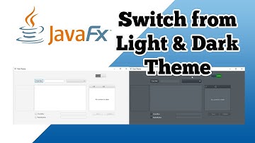 JavaFX Tutorial - Switching Theme Light and Dark
