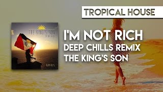 The King's Son - I'm Not Rich (Deep Chills Remix)