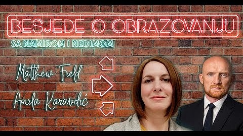 Obrazovanje u Ujedinjenom Kraljevstvu - Gosti Matthew Field i  Amila Karavdić  | ep23s2